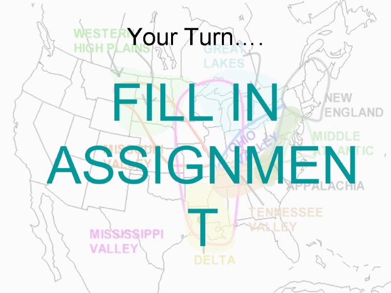 Your Turn…. FILL IN ASSIGNMENT